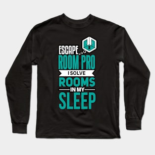 Cool escape room saying design Long Sleeve T-Shirt